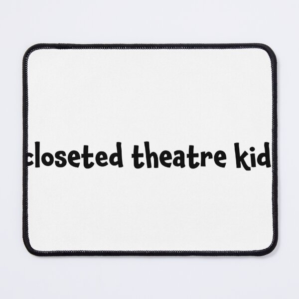Item preview, closeted theatre kid designed and sold by createdbysydd.