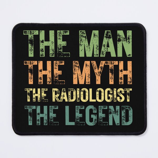 Item preview, The Man The Myth The Radiologist the Legend designed and sold by Crafty-Mornings.