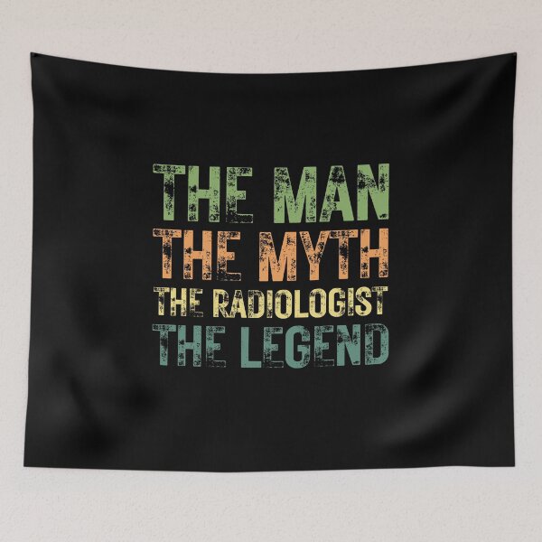 Item preview, The Man The Myth The Radiologist the Legend designed and sold by Crafty-Mornings.