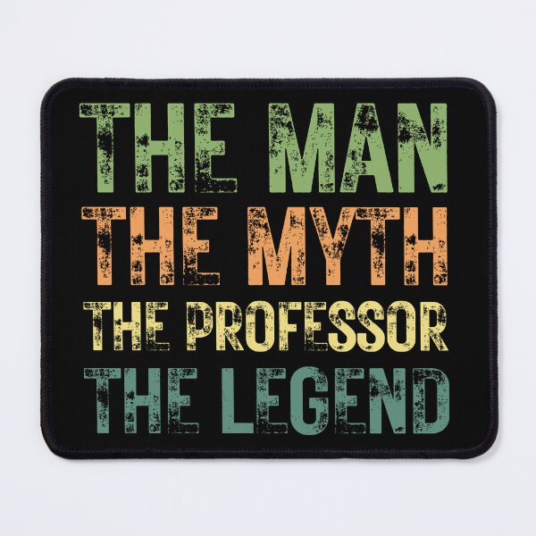Item preview, The Man The Myth The Professor the Legend designed and sold by Crafty-Mornings.