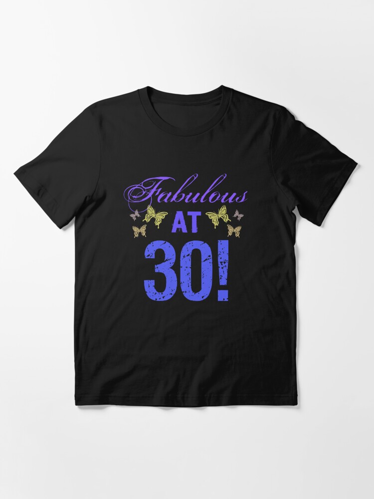 30 and fabulous t shirt