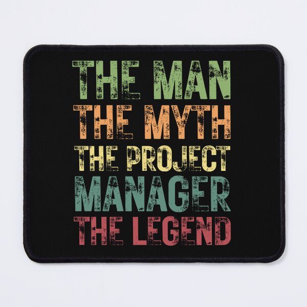 Item preview, The Man The Myth The Project Manager The Legend designed and sold by Crafty-Mornings.