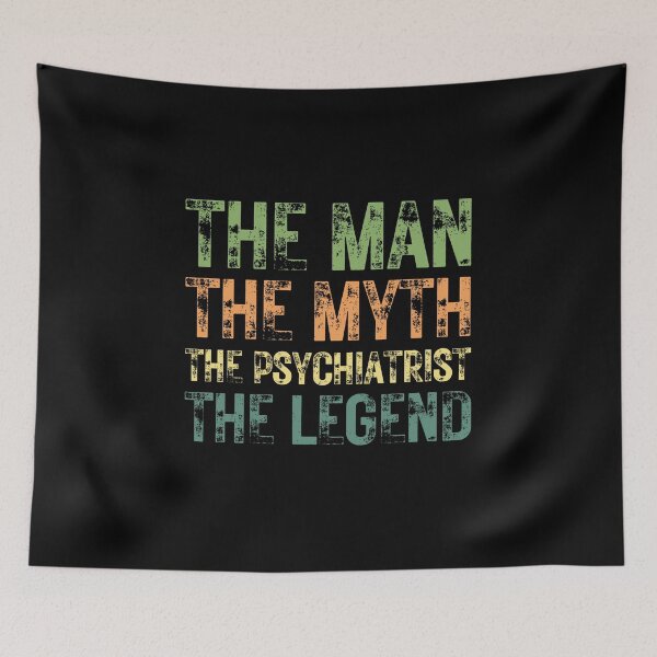 Item preview, The Man The Myth The Psychiatrist the Legend designed and sold by Crafty-Mornings.