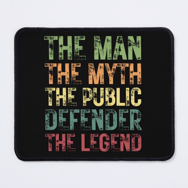 Item preview, The Man The Myth The Public Defender The Legend designed and sold by Crafty-Mornings.