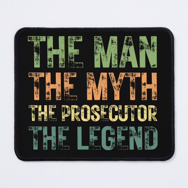 Item preview, The Man The Myth The Prosecutor the Legend designed and sold by Crafty-Mornings.