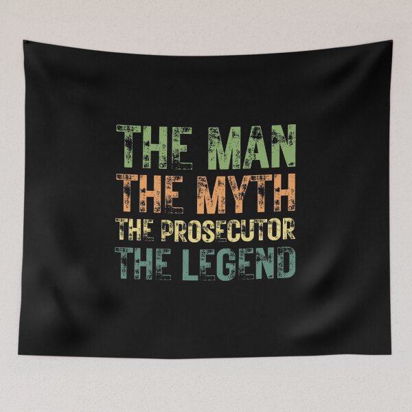 Item preview, The Man The Myth The Prosecutor the Legend designed and sold by Crafty-Mornings.