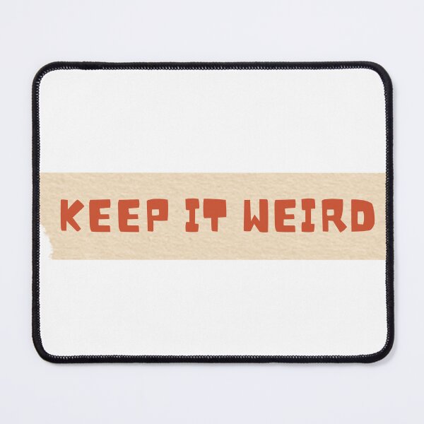 Item preview, Keep it weird designed and sold by StiickitLLC.