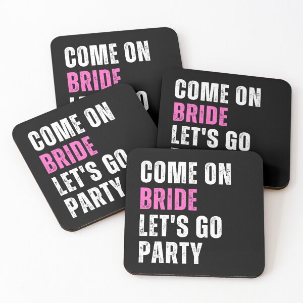 Item preview, Come On Bride Let's Go Party designed and sold by dogslovewindows.