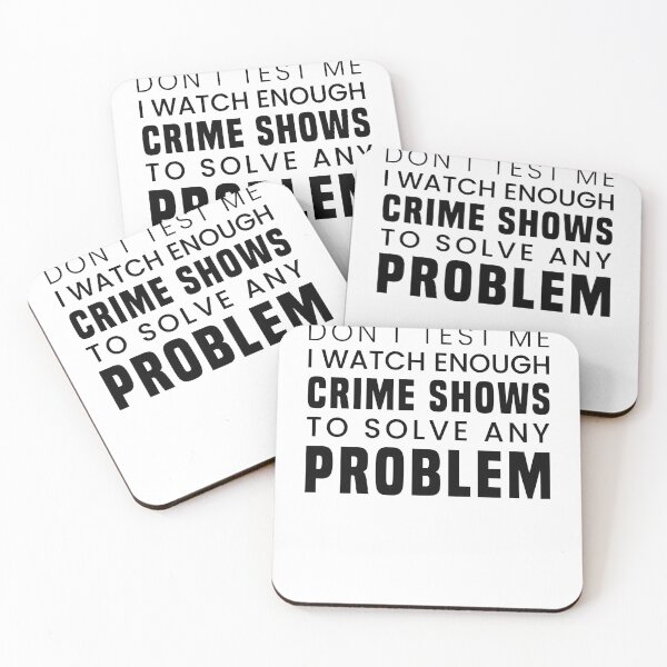Item preview, Don't test me i watch enough crime shows to solve any problem Funny Friends Saying Gift designed and sold by MouDantArts.