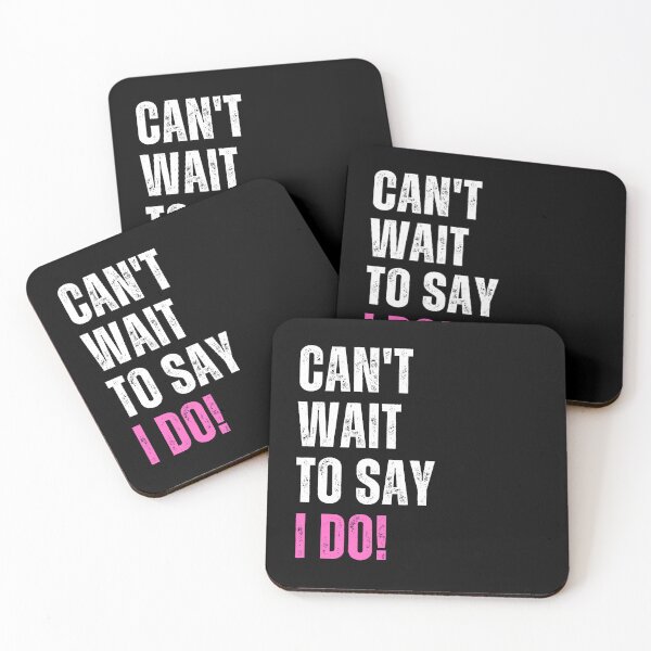 Item preview, Can't Wait To Say I Do! | Bride designed and sold by dogslovewindows.