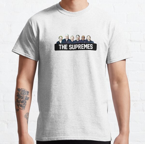 The supremes t clearance shirt supreme court justices