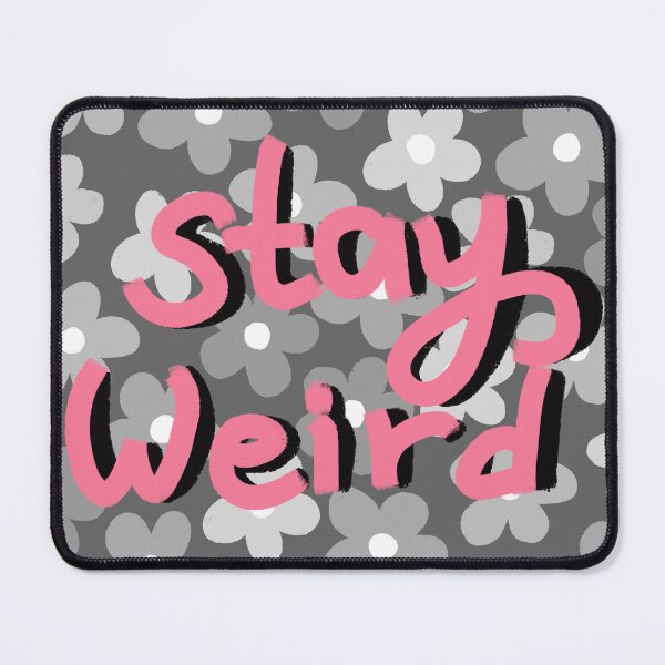 Item preview, Stay weird quote designed and sold by pinkyfish1010.