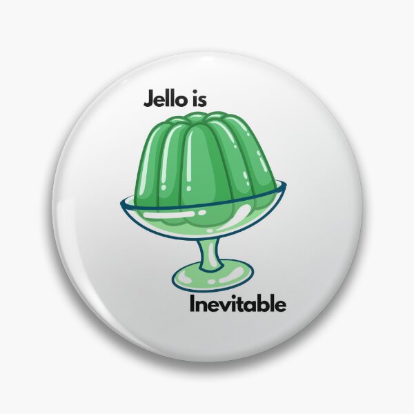 Item preview, Jello is inevitable designed and sold by halcyonsagecrafts.