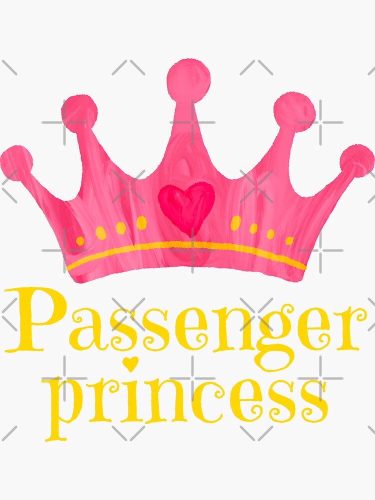 Passenger Princess Sticker for Sale by CoupleSnack