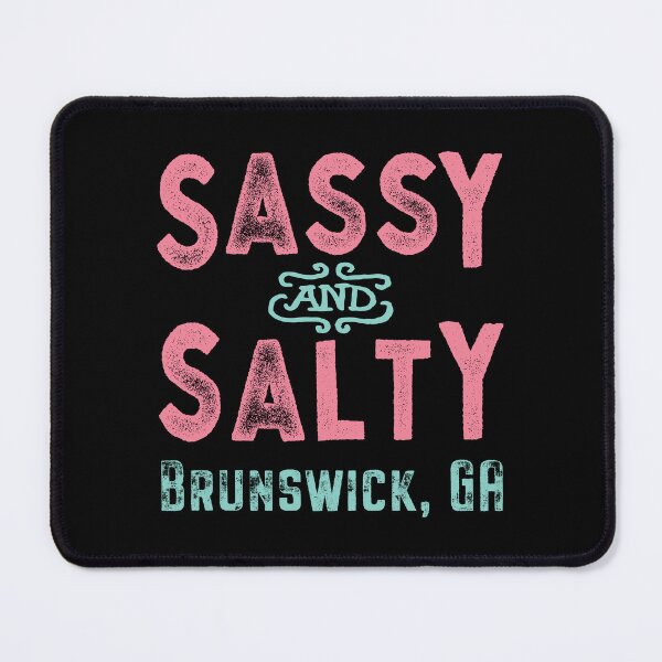 Item preview, Brunswick Georgia Sassy and salty designed and sold by Futurebeachbum.
