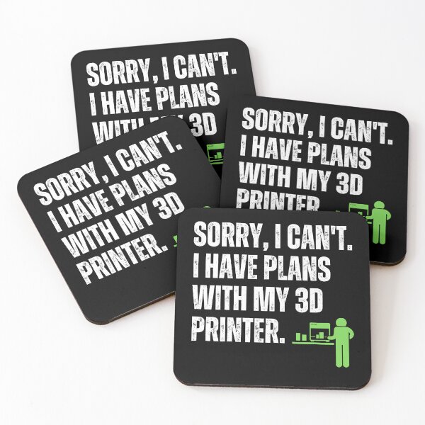 Item preview, Sorry, I Can't. I Have Plans With My 3D Printer designed and sold by BadAttitudeTees.