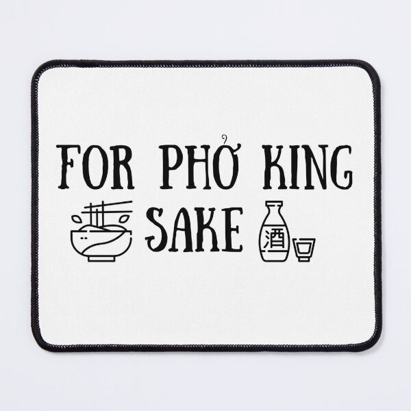 Item preview, For Pho King Sake designed and sold by It's On Backwards.