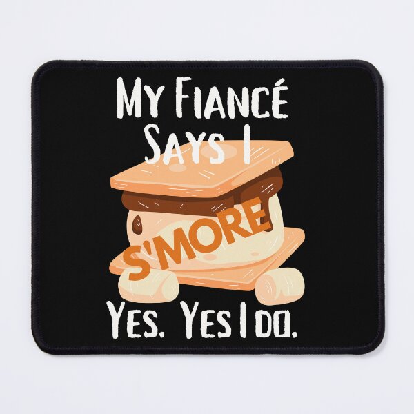 Item preview, My Fiance Says I Snore S'mores Smores Camping Hiking Bonfire designed and sold by OutdoorsZee1.