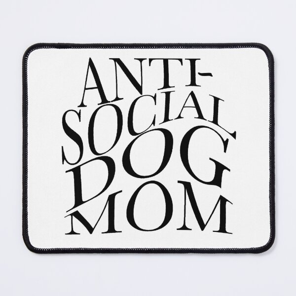 Item preview, Anti-Social Dog Mom designed and sold by emilyroberts93.