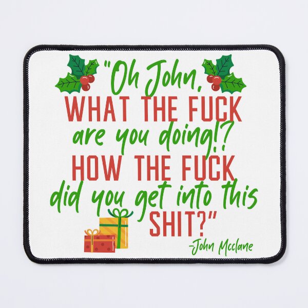 Item preview, Oh, John, what the fuck are you doing? How the fuck did you get into this shit? -John Mcclane, Die Hard  designed and sold by Sticker Up.
