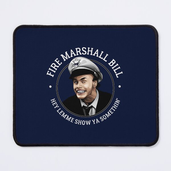 Item preview, Fire Marshall Bill - "Hey, lemme show you something!" designed and sold by Primotees.