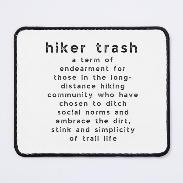 Item preview, Hiker Trash Definition designed and sold by Deedy Studio.