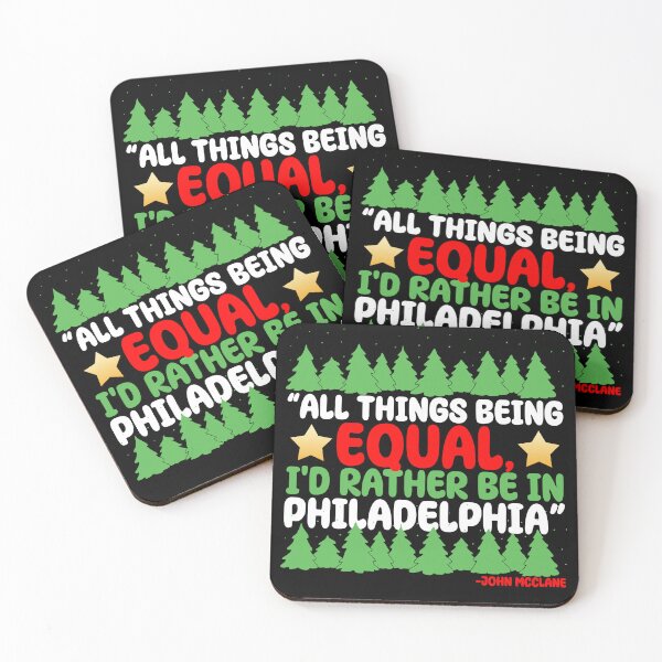 Item preview, All things being equal, I'd rather be in Philadelphia. -John Mcclane, Die Hard  designed and sold by Sticker Up.