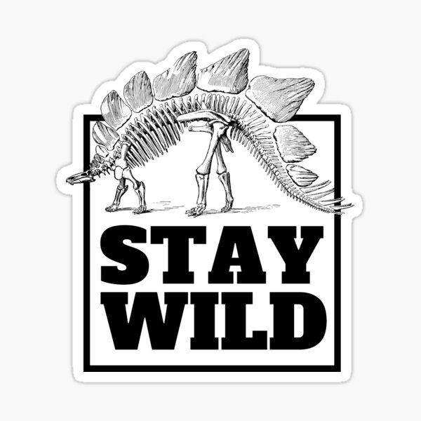 Item preview, Stay Wild - Stegosaurus designed and sold by The magic  Yellow bus.