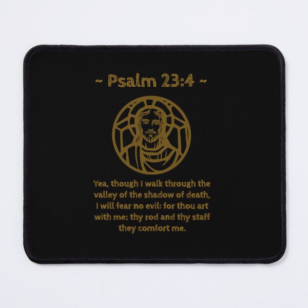 Item preview, Psalm 23:4 GOLD Yea, though I walk through the valley of the shadow of death, I will fear no evil: for thou art with me; thy rod and thy staff they comfort me. designed and sold by GeoffBeattie.
