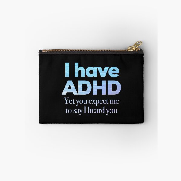 Item preview, Funny ADHD Quote - I have ADHD Yet you expect me to say I heard you - Attention Deficit HyperActive Disorder | Neurodiversity | Neurodivergent | Neurodiverse designed and sold by MJDezigns.