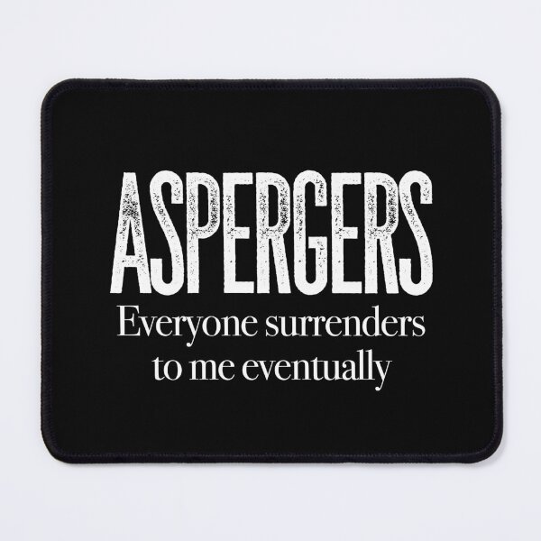 Item preview, ASPERGERS Everyone surrenders to me eventually | Asperger Syndrome Awareness | Autism Spectrum Disorder | High Functioning | Neurodiversity | Neurodivergent | Neurodiverse designed and sold by MJDezigns.