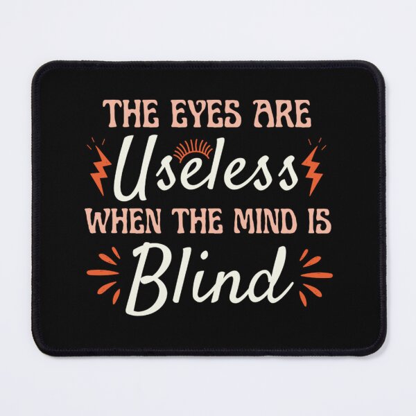 Item preview, The Eyes Are Useless When The Mind Is Blind designed and sold by chetan786.