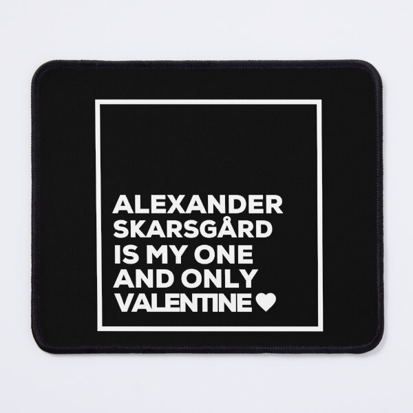 Item preview, Alexander Skarsgård Is My One And Only Valentine ❤️ designed and sold by Itsheartshop.