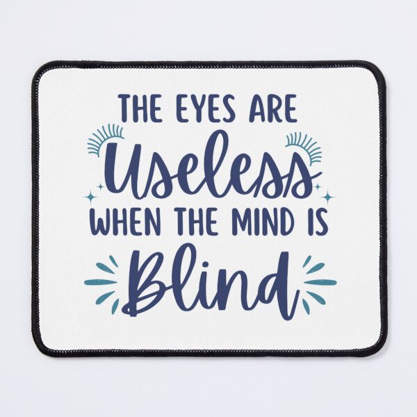 Item preview, The Eyes Are Useless When The Mind Is Blind designed and sold by chetan786.