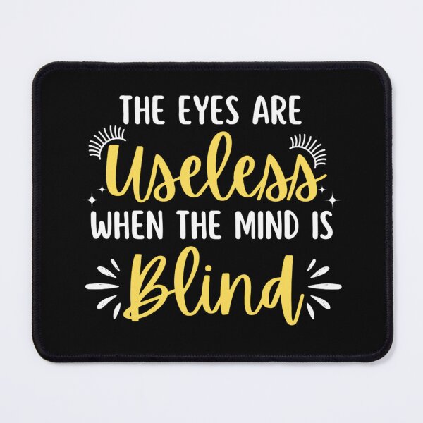 Item preview, The Eyes Are Useless When The Mind Is Blind designed and sold by chetan786.