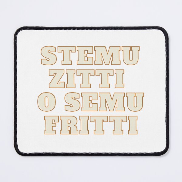 Item preview, Corsican language: stemu zitti or semu fritti designed and sold by JAG2B.