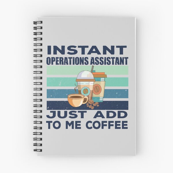 Item preview, Instant operations assistant just add to me coffee, dark text, assistant, assisting, operations business job titles department joke, quote, funny job title profession, coffee and job title designed and sold by SGS-.