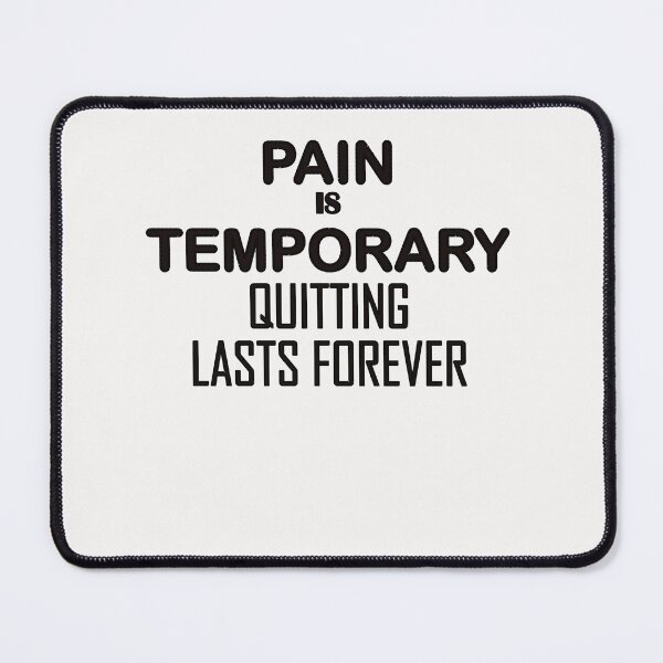 Item preview, Pain is temporary. Quitting lasts forever designed and sold by Mentacare.