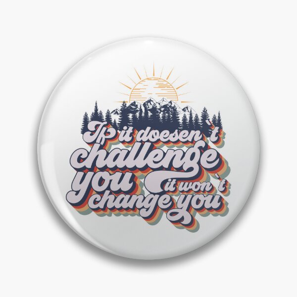 Item preview, If it doesent challenge you it wont change you, quote camping, cute retro camping typography designed and sold by HomeCoquette.