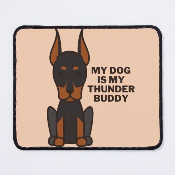 Item preview, My Dog Is My Thunder Buddy designed and sold by R&C.