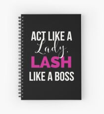 Act Like A Lady Lash Like A Boss Makeup Artist Gift Spiral Notebook