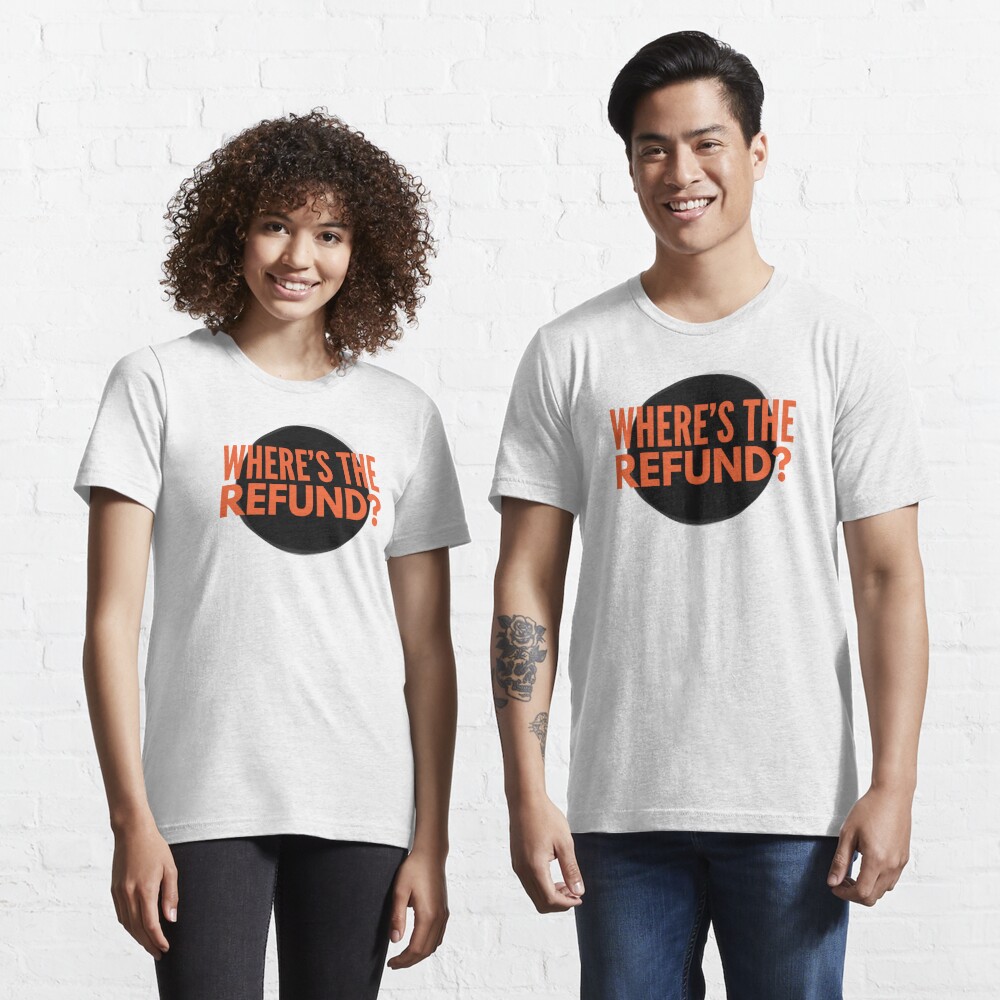 Where's The Refund Cincinnati Bengals Joe Burrow  Essential T-Shirt for  Sale by gillys