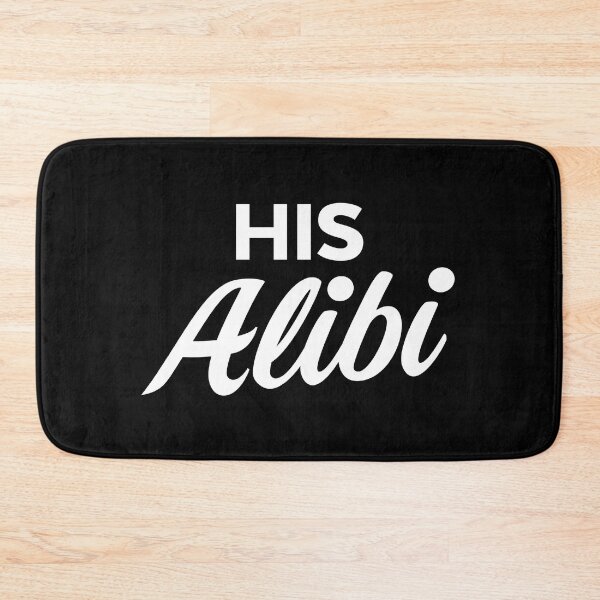 Item preview, His Alibi designed and sold by PaulSDesign.