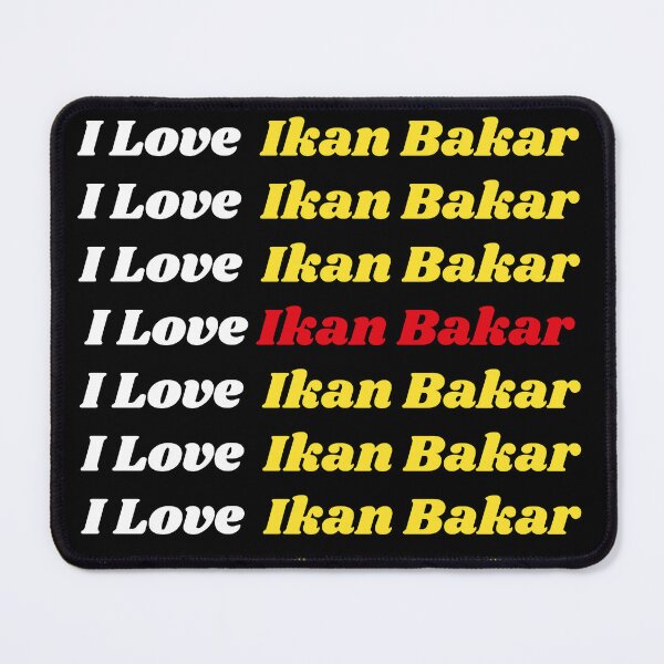 Item preview, 'I Love Ikan Bakar' Indonesian Traditional Food - Delicious Text Based Design designed and sold by Ridiculam Toga.