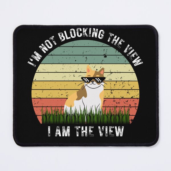 Item preview, I'm Not Blocking The View, I Am The View designed and sold by T- VIbes ⭐ ⭐ ⭐ ⭐ ⭐.