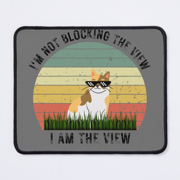 Item preview, I'm Not Blocking The View, I Am The View designed and sold by T- VIbes ⭐ ⭐ ⭐ ⭐ ⭐.