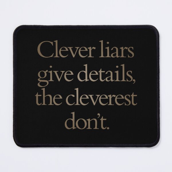 Item preview, Clever liars give details, the cleverest don't. v.6 designed and sold by x1brett.