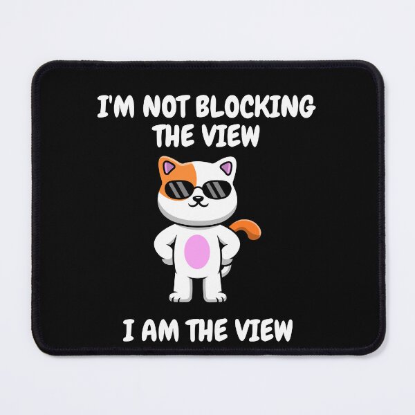 Item preview, Copy of I'm Not Blocking The View, I Am The View designed and sold by T- VIbes ⭐ ⭐ ⭐ ⭐ ⭐.