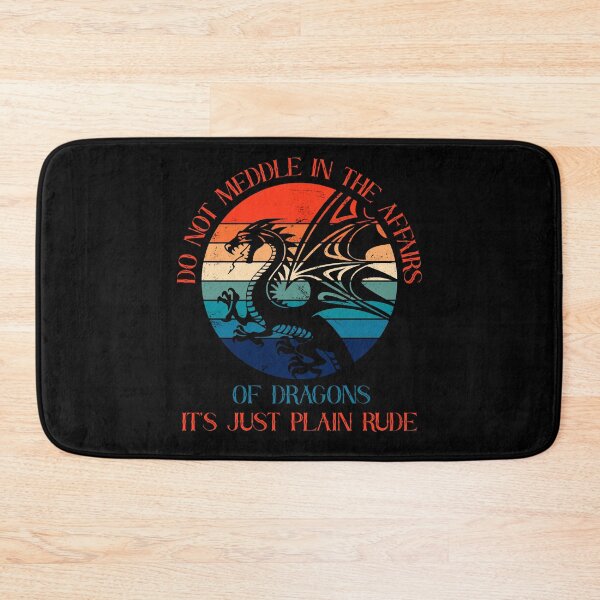 Item preview, Do not meddle in the affairs of dragons it's rude designed and sold by JoRealm.