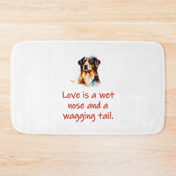 Item preview, Love Is A Wet Nose And A Wagging Tail designed and sold by CrankyOldDude.